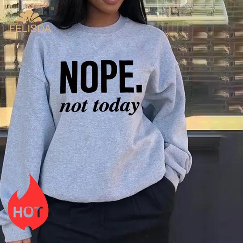 

Plus Size 5xl Printed Nope Not Today Cotton Women Sweater Long Sleeve T Shirts Casual Ladies Fashion Women Sweatshirt Tops