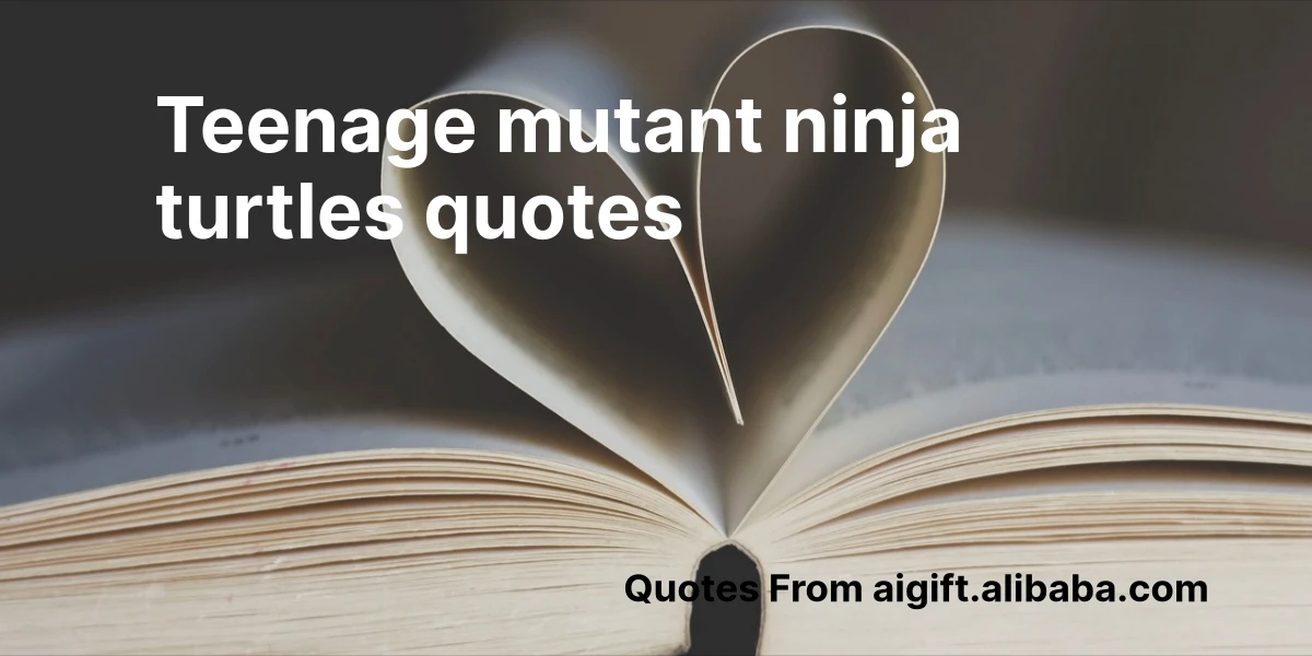 teenage mutant ninja turtles quotes