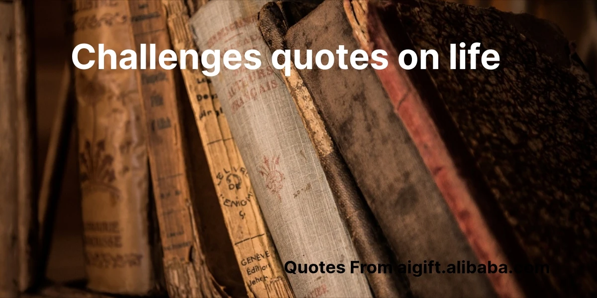 challenges quotes on life