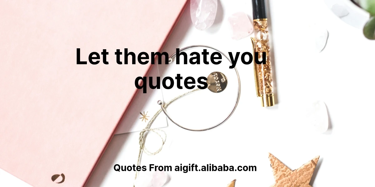 let them hate you quotes