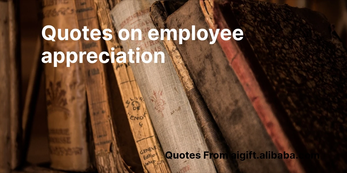 quotes on employee appreciation
