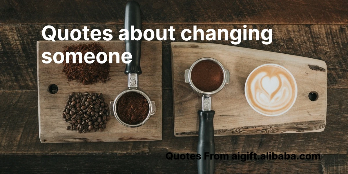 quotes about changing someone