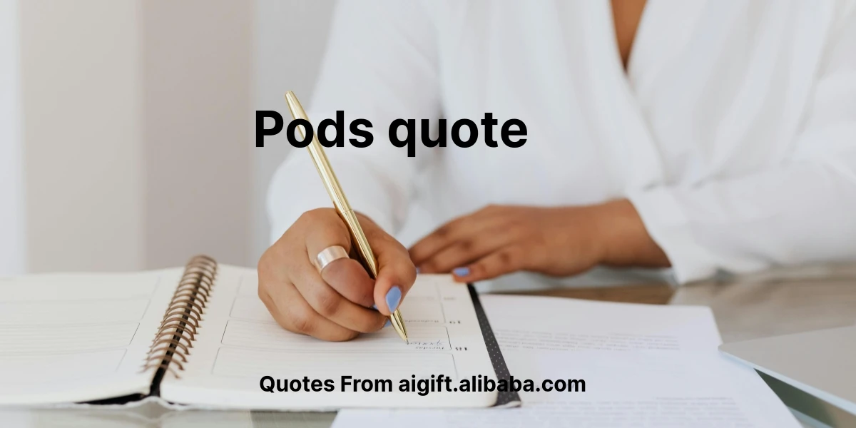 pods quote