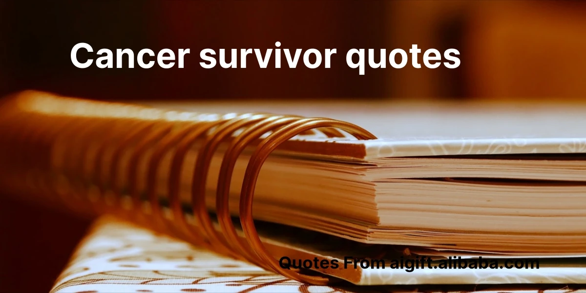 cancer survivor quotes