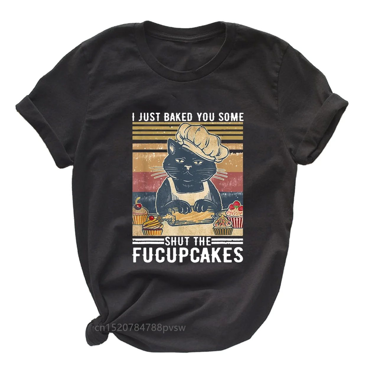 

I Just Baked You Some Shut The Fucupcakes Retro Cat Women Graphic T Shirt Girl Base O-neck Black Tees Lady Tshirt,Drop Ship