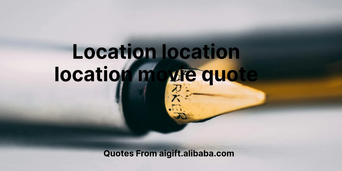 location location location movie quote