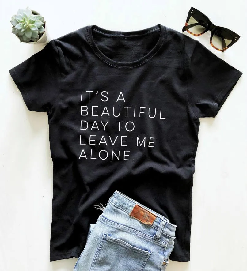 

It's a beautiful day to leave me alone letter print short sleeve loose t-shirt, Different colors and support to customized