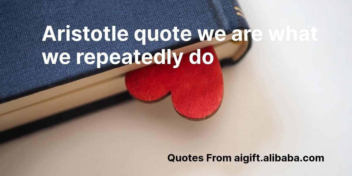 aristotle quote we are what we repeatedly do