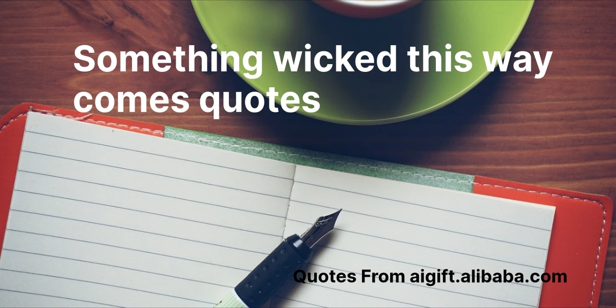 something wicked this way comes quotes