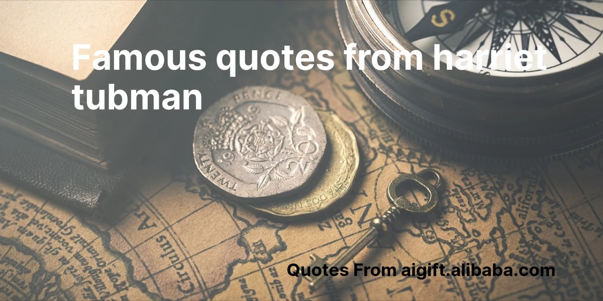 famous quotes from harriet tubman