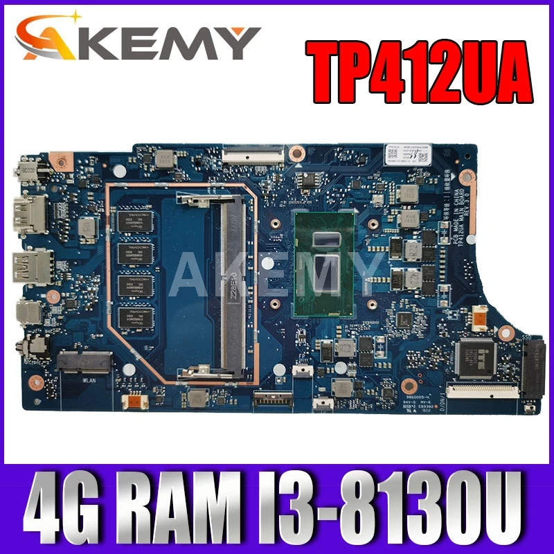 

Akemy TP412UA 4GB /I3-8130U Motherboard For ASUS VivoBook Flip TP412UA TP412U Laotop Mainboard Motherboard