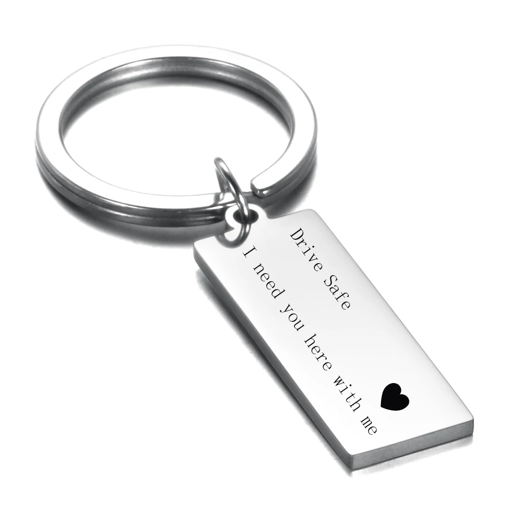 

Fashion Keyring Gifts Engraved Drive Safe I Need You Here with Me Keychain Couples Boyfriend Girlfriend Car Accessories