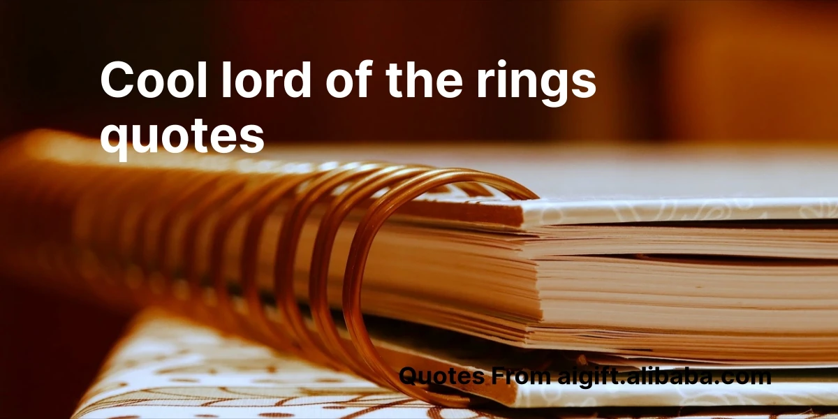 cool lord of the rings quotes
