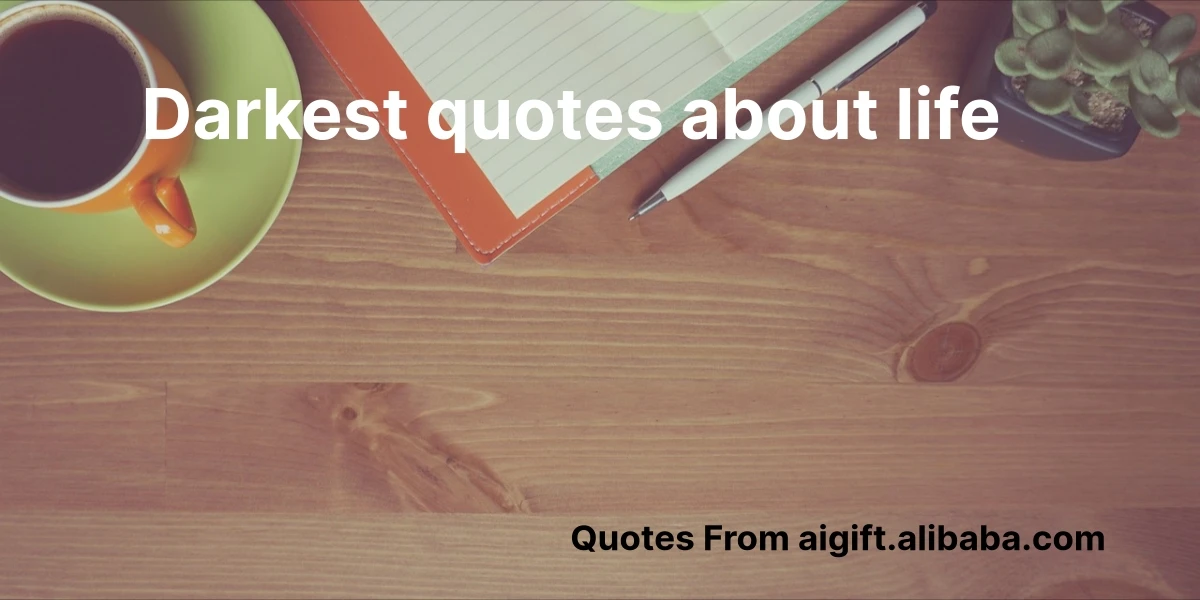 darkest quotes about life