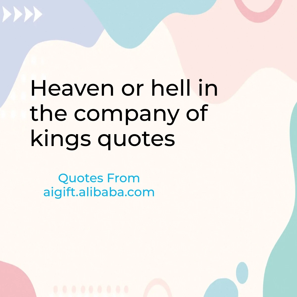 heaven or hell in the company of kings quotes