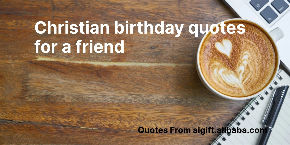 christian birthday quotes for a friend