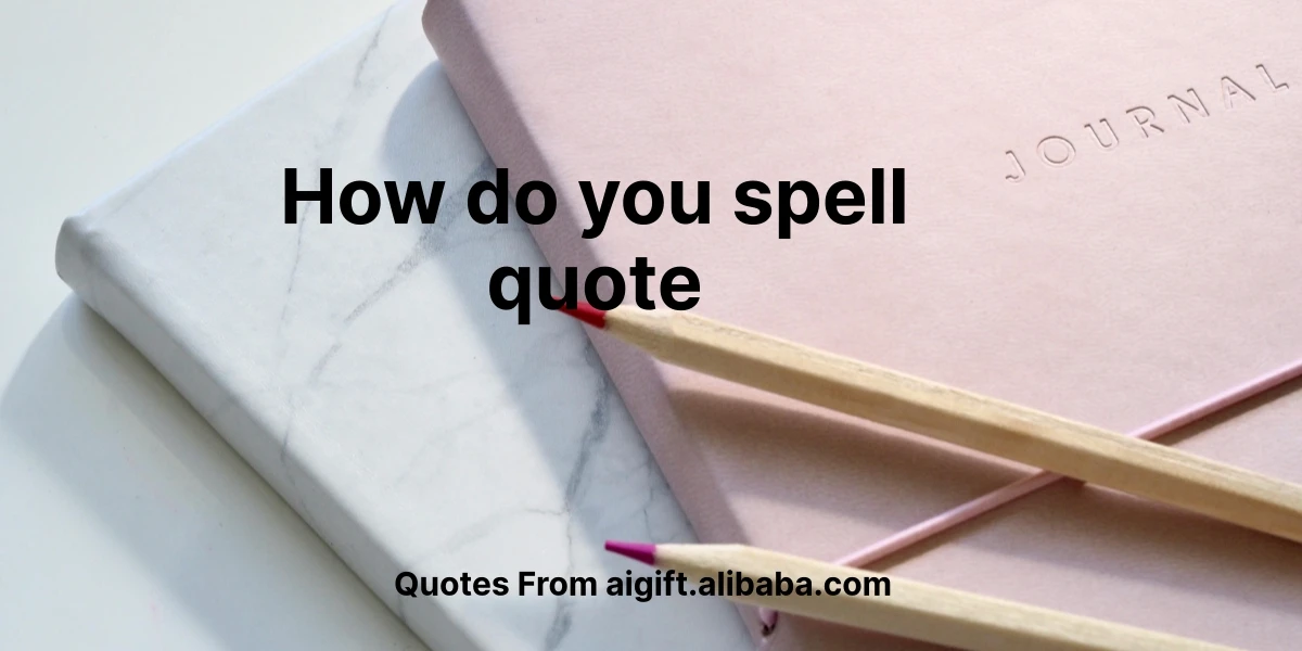 how do you spell quote