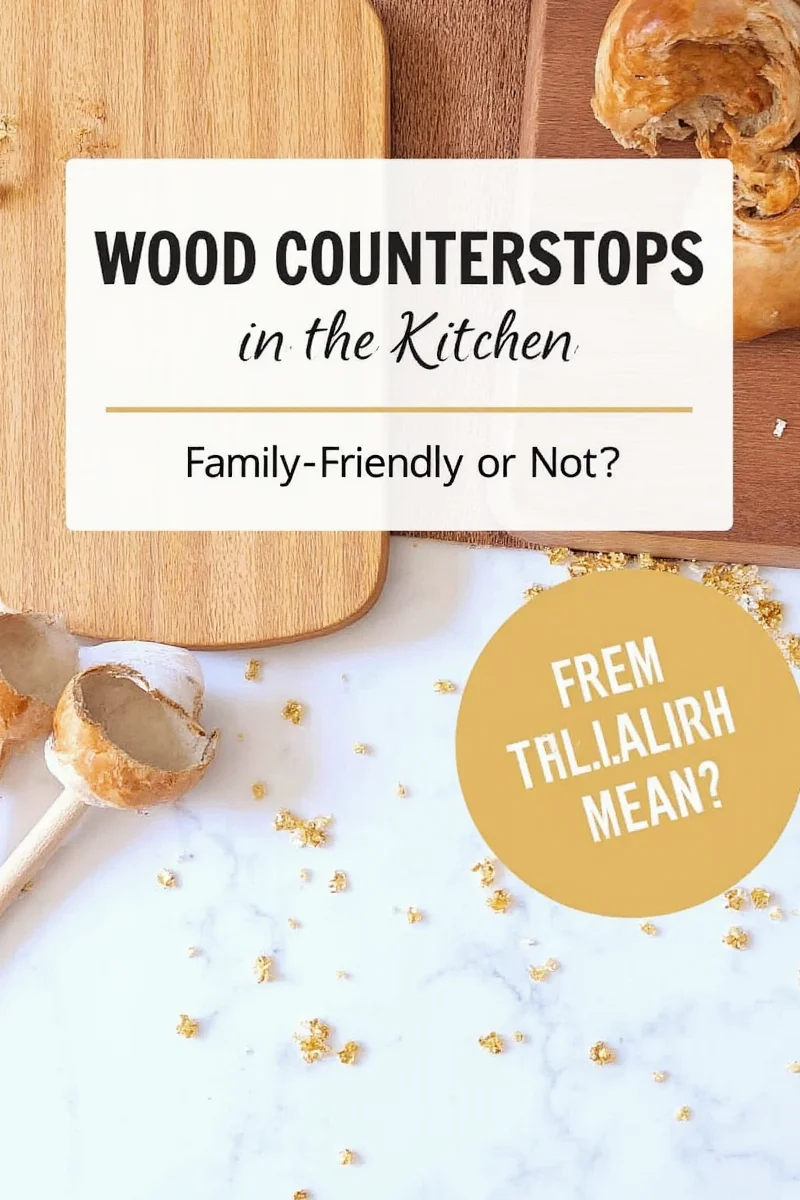 wood countertops in the kitchen family friendly or not a humorous yet practical guide