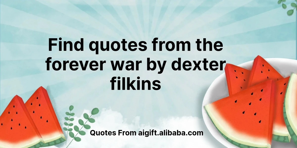 find quotes from the forever war by dexter filkins