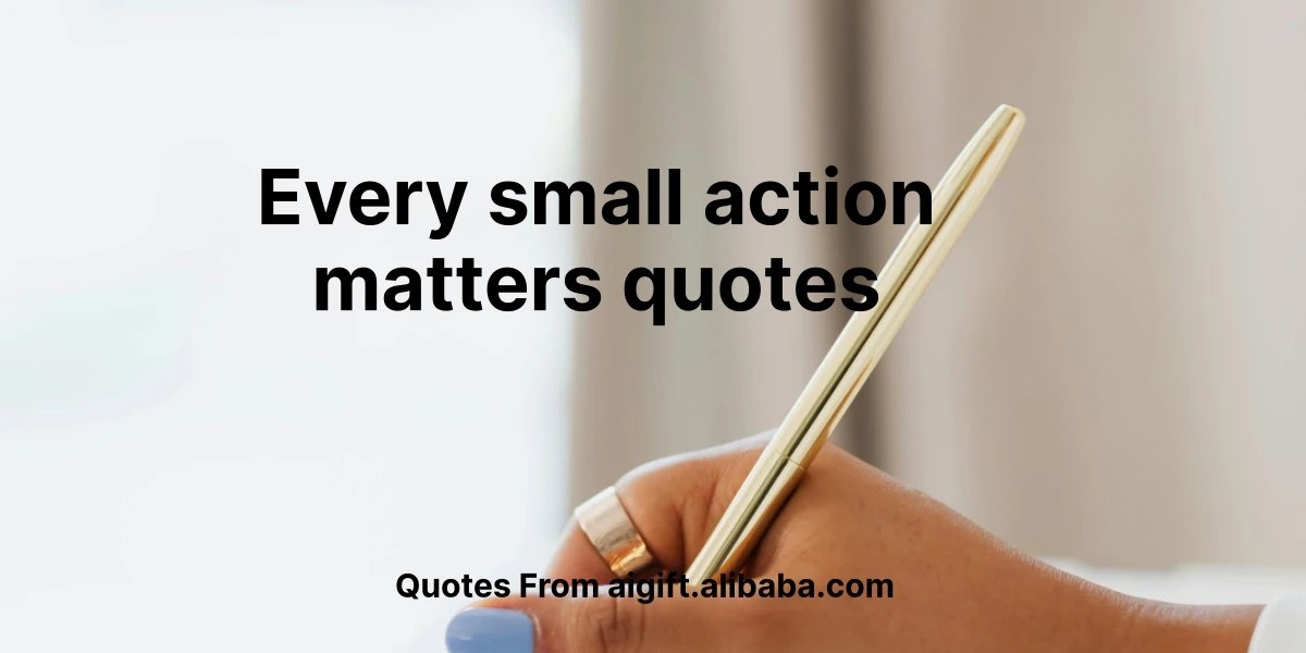 every small action matters quotes