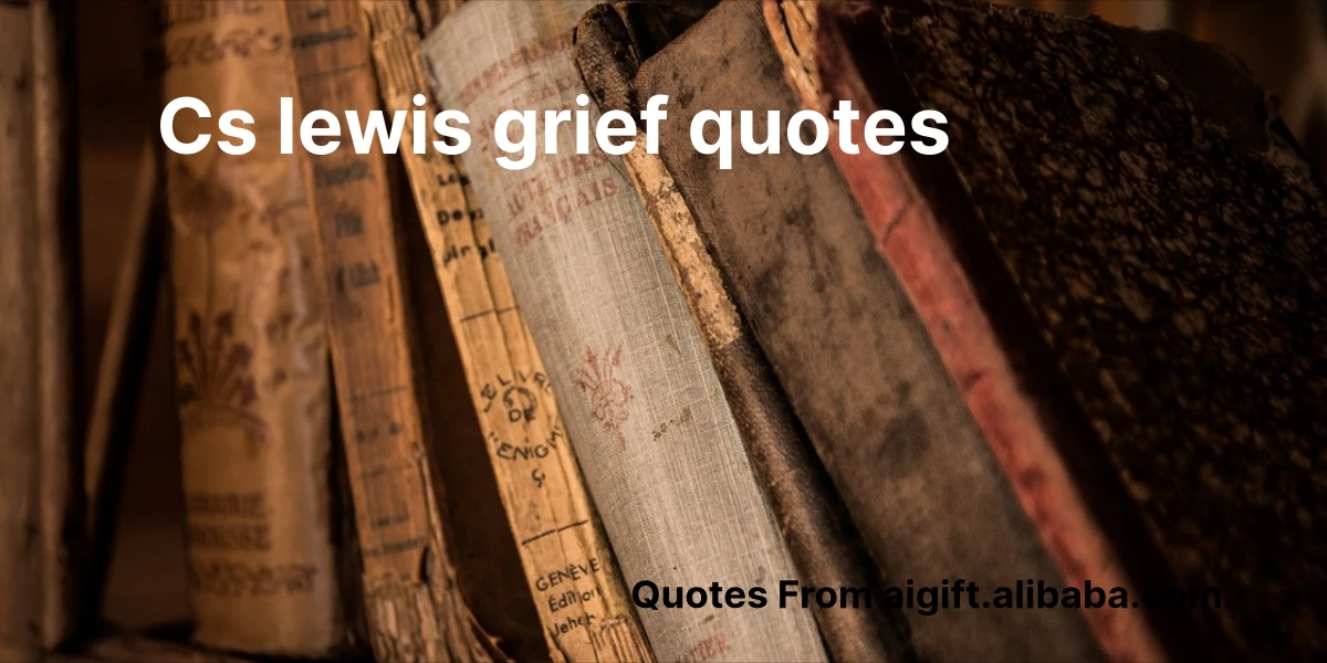 cs lewis grief quotes