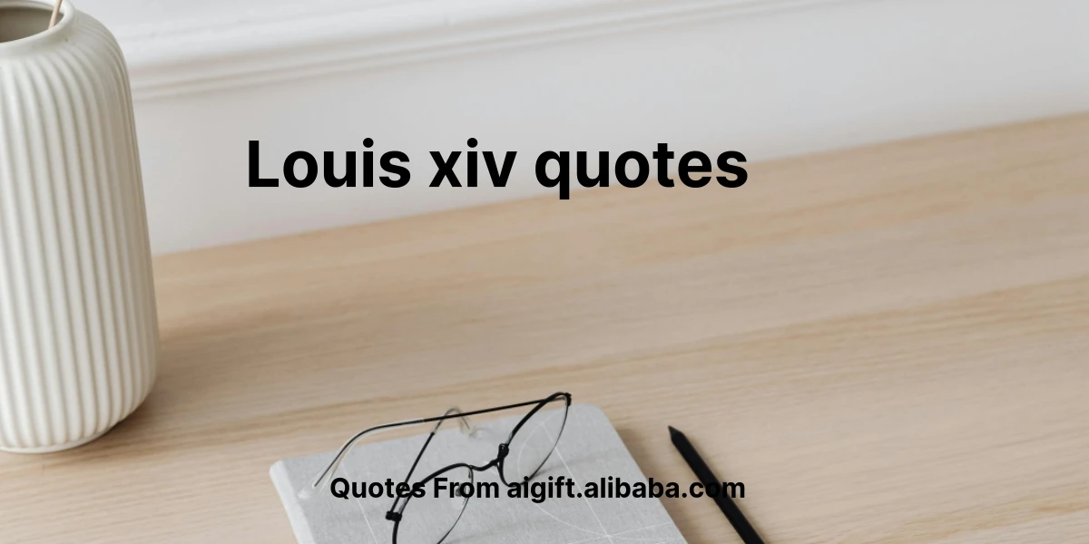 louis xiv quotes