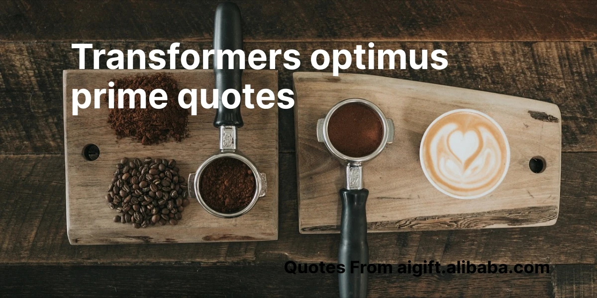 transformers optimus prime quotes