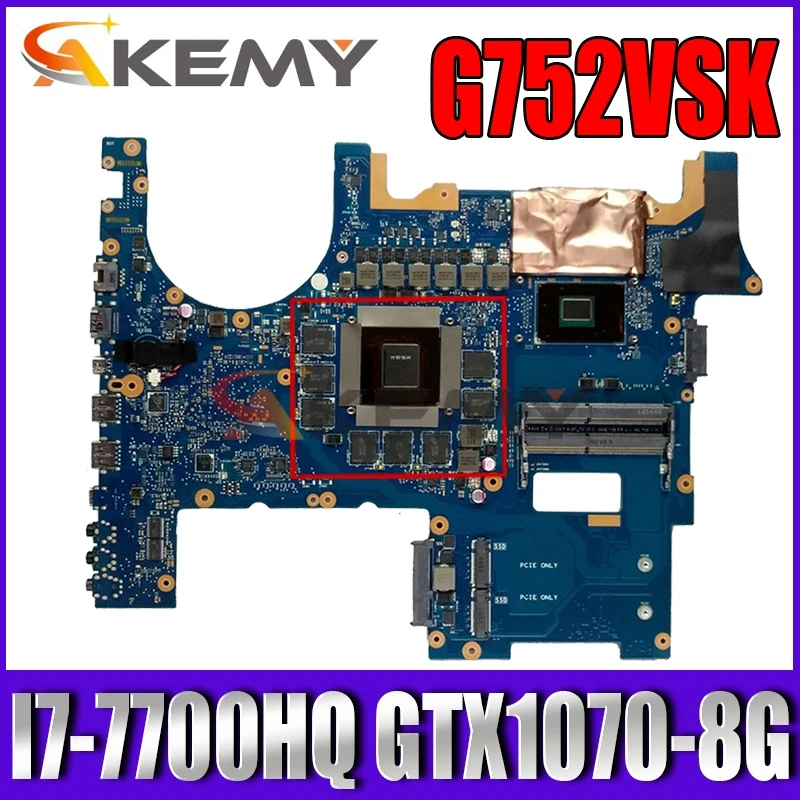

Akemy G752VSK Laptop motherboard for ASUS ROG G752VSK original mainboard CM236 I7-7700HQ GTX1070-8G