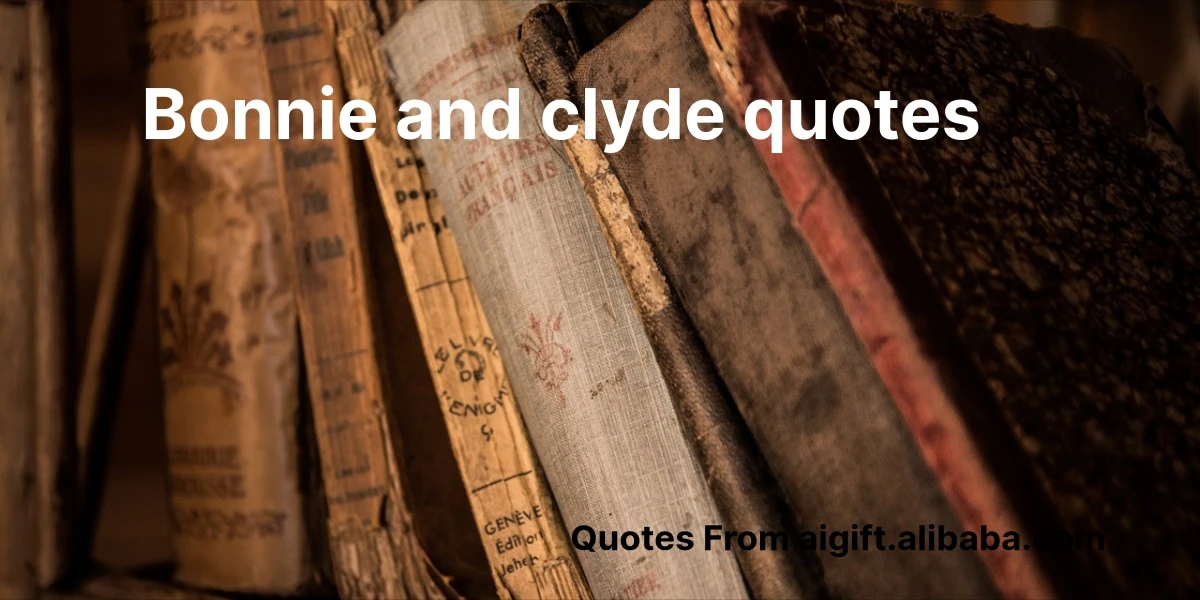 bonnie and clyde quotes