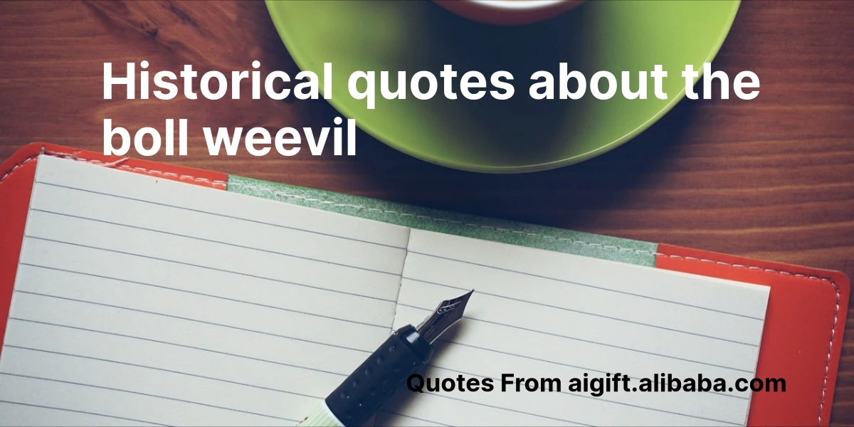 historical quotes about the boll weevil