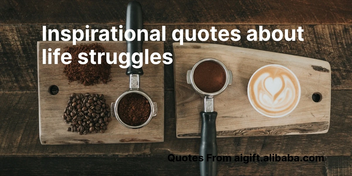 inspirational quotes about life struggles