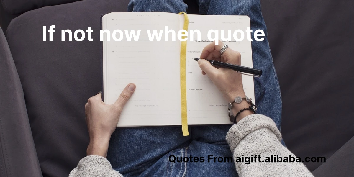 if not now when quote