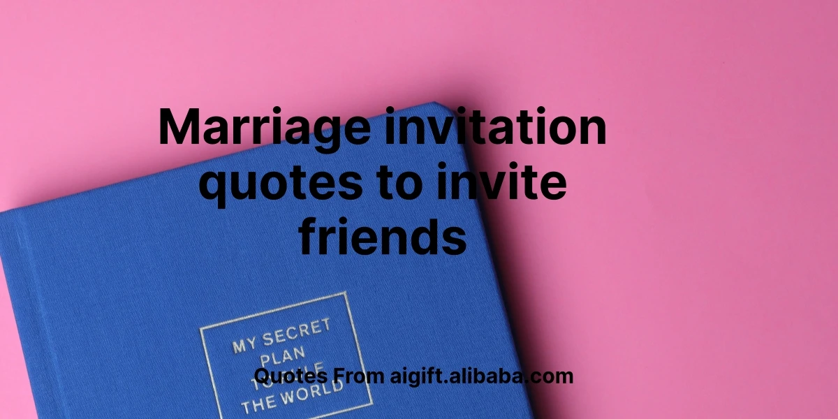 marriage invitation quotes to invite friends