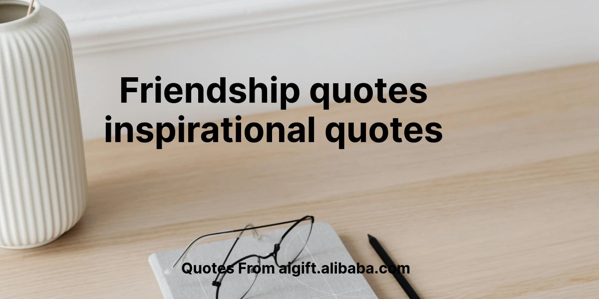 friendship quotes inspirational quotes