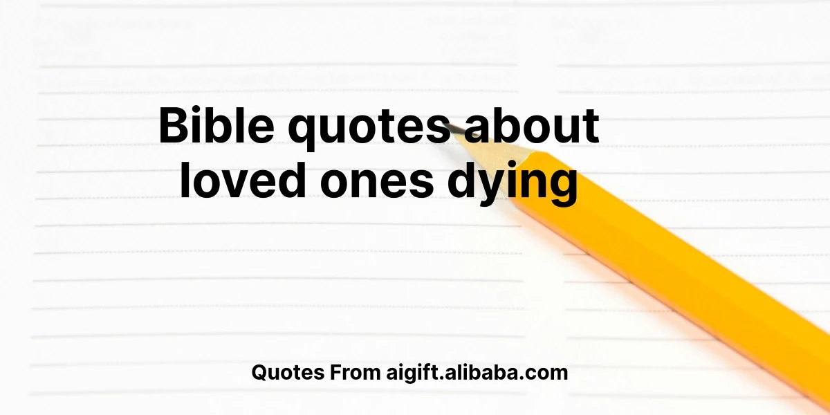 bible quotes about loved ones dying