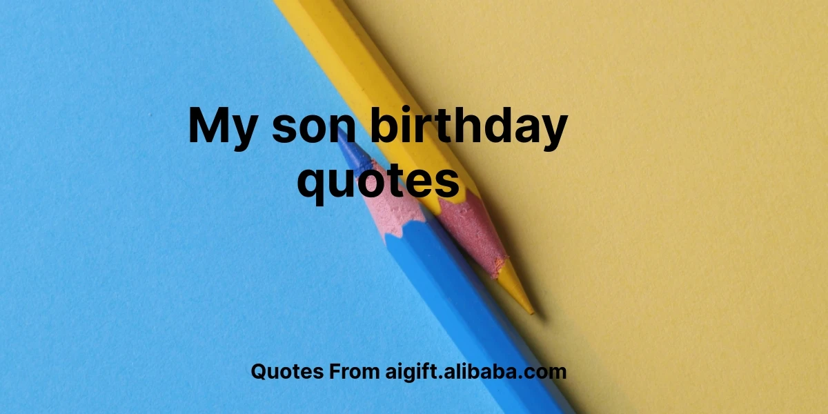 my son birthday quotes