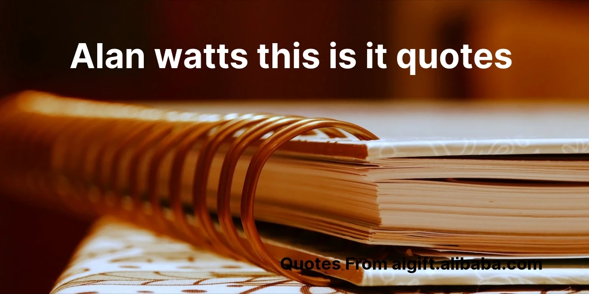 alan watts this is it quotes