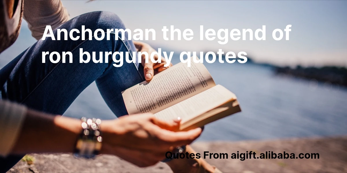 anchorman the legend of ron burgundy quotes