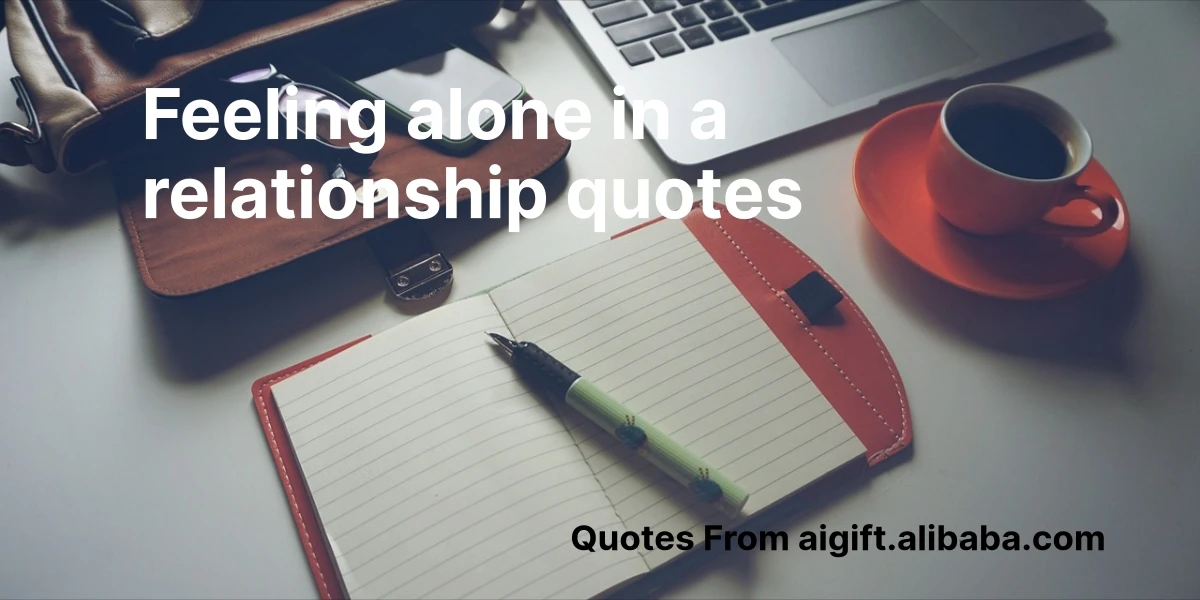 feeling alone in a relationship quotes