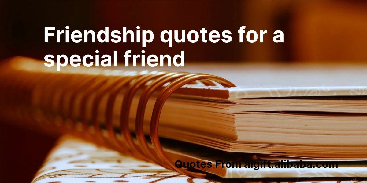 friendship quotes for a special friend