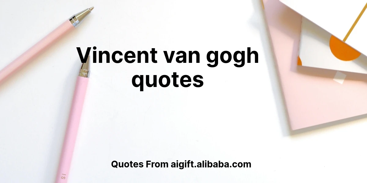 vincent van gogh quotes