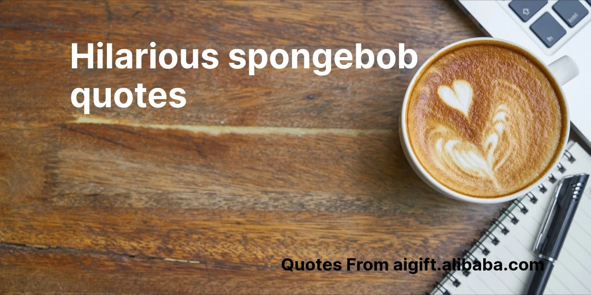hilarious spongebob quotes