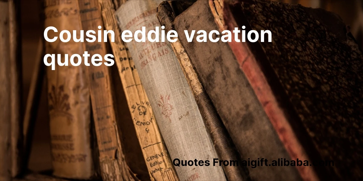 cousin eddie vacation quotes
