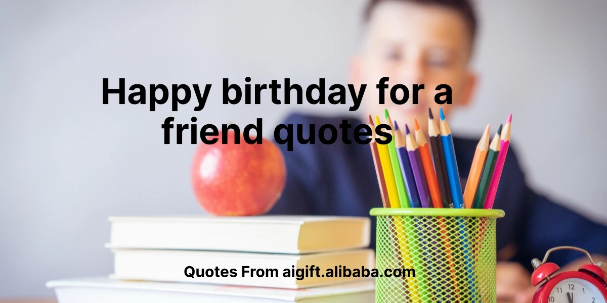 happy birthday for a friend quotes