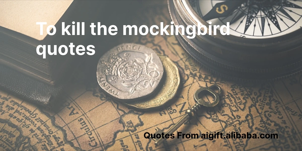 to kill the mockingbird quotes