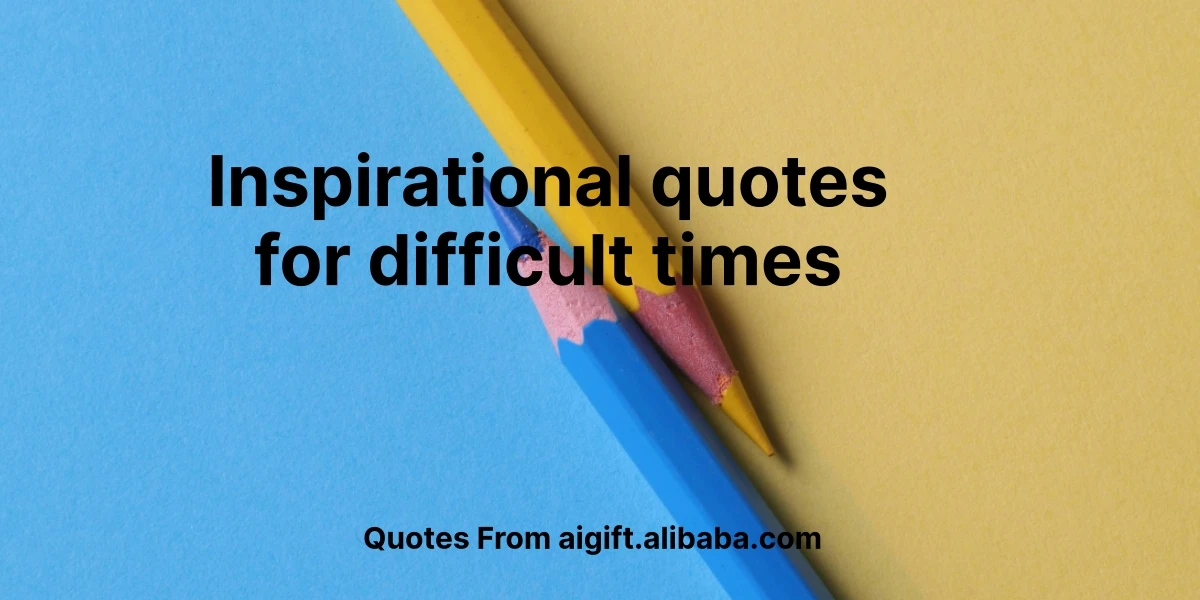 inspirational quotes for difficult times