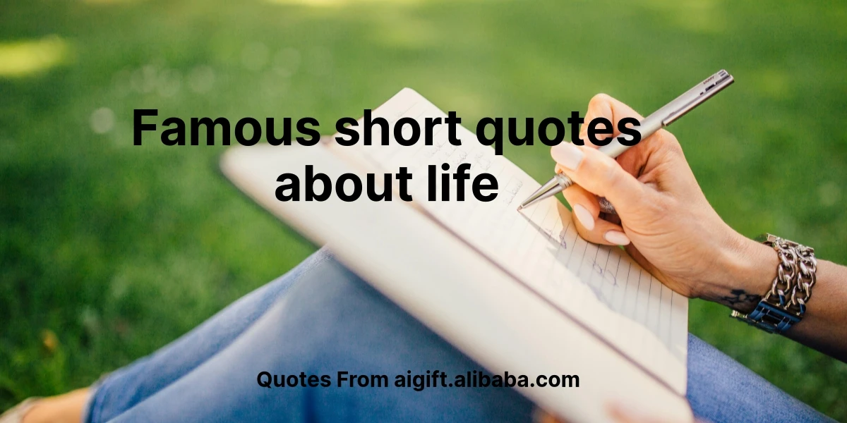 famous short quotes about life