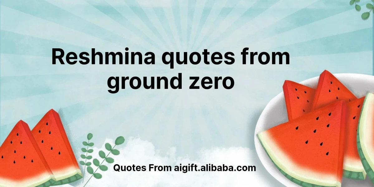 reshmina quotes from ground zero