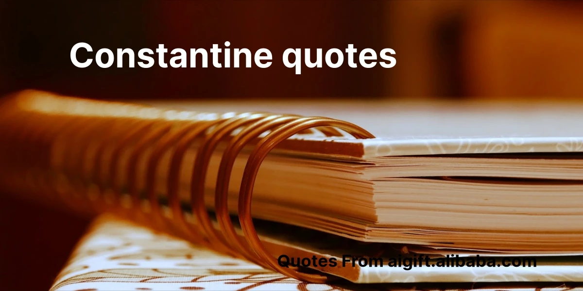 constantine quotes