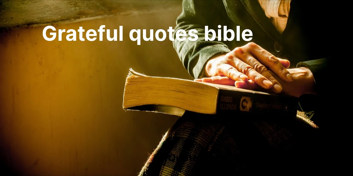 100+ Grateful Quotes from the Bible: Inspiring Scripture for a Thankful ...
